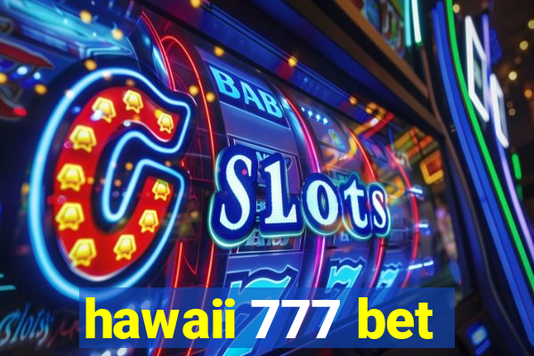 hawaii 777 bet